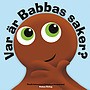 Babblarna - Var är Babbas saker?